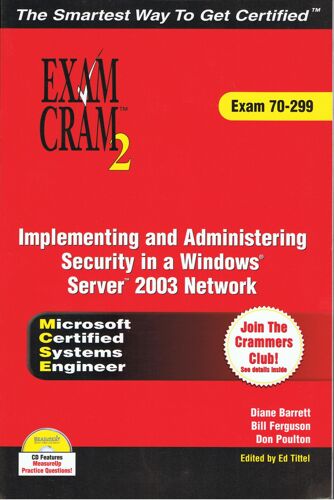 Implementing And Administering Security In A Windows 2003 Network: Exam 70-299