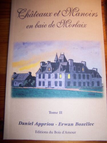 Châteaux Et Manoirs En Baie De Morlaix - Tome Ii