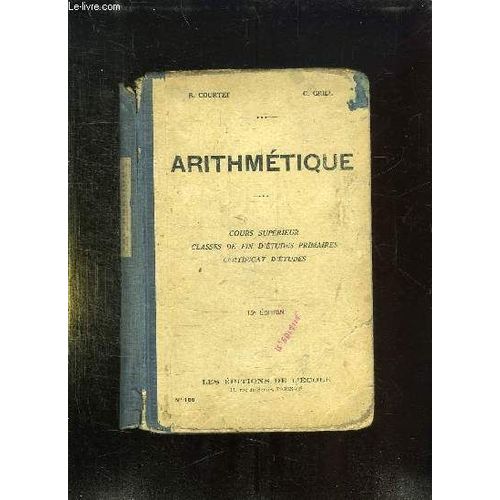 Arithmetique. Cours Superieur. Classes De Fin D Etudes Primaires. Certificat D Etudes. 15em Edition N° 186.