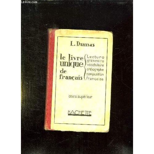 Le Livre Unique De Francais. Cours Superieur.