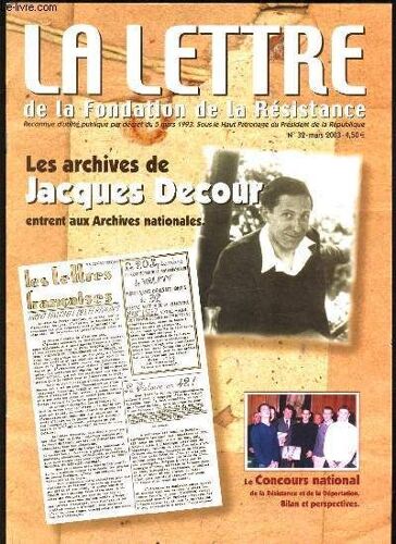 La Lettre De La Fondation De La Resistance N°32 - Les Archives De Jacques Decours Entrent Aux Archives Nationales