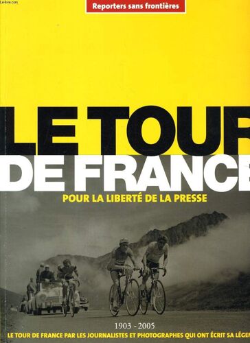 Le Tour De France Pour La Liberte De La Presse 1903-2005