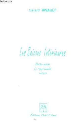 Les Saisons Interieures / Hautes Saisons - Le Temps Humilie / Poemes.