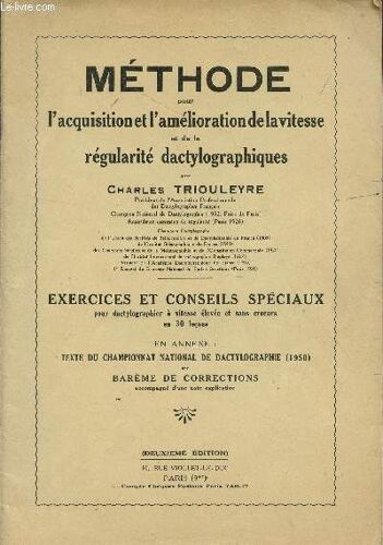 Methode Pour L'acquisition Et L'amelioration De Vitesse Et De Regularite Dactylographiques - Exercices Et Conseils Speciaux Pour Dactylographier A Vitesse Elevee Et Sans Erreurs En 30 Lecons ...