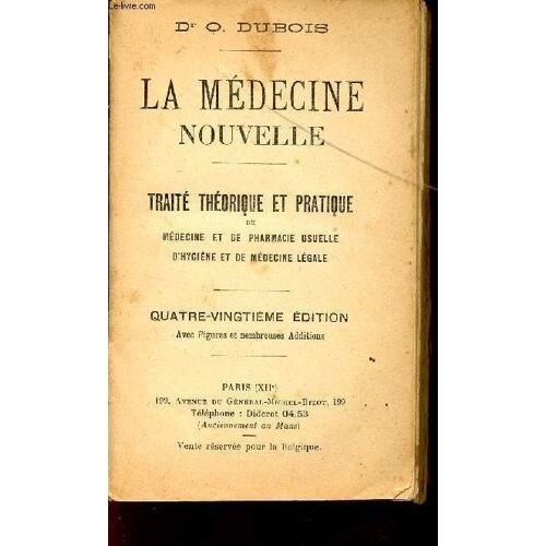 La Medecine Nouvelle / Traite Theorique Et Pratique De Medecine Et De Pharmacie Usuelle D'hygiene Et De Medecine Legale / 810è Editions.