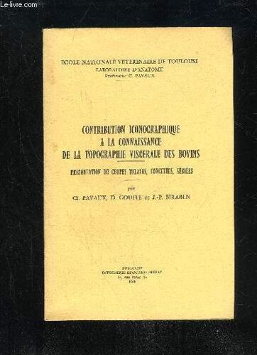 Contribution Iconographique A La Connaissance De La Topographie Viscerale Des Bovins - Presentation Des Coupes Totales, Congelees, Seriees