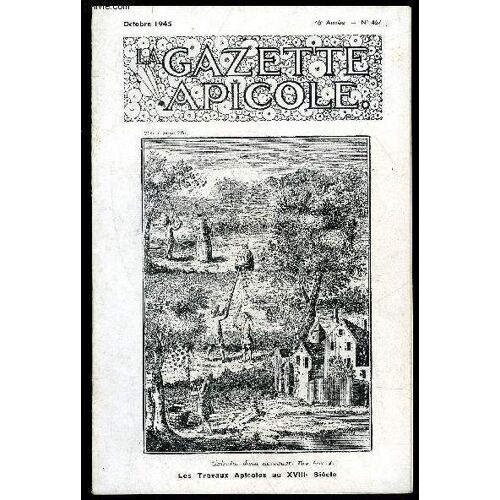 La Gazette Apicole N° 467 - Remplacement Des Reines, La Loque Europeenne, Sur Le Traitement De La Nosemiose