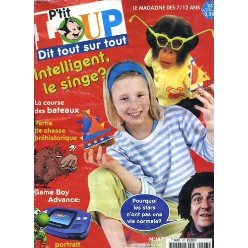 P'tit Loup Dit Tout Sur Tout, Le Magazine Des 7/12 Ans N°147, Juin 2001. Intelligent, Le Singe ? / La Course Des Bateaux/ Partie De Chasse Prehistorique / Game Boy Advence / ...