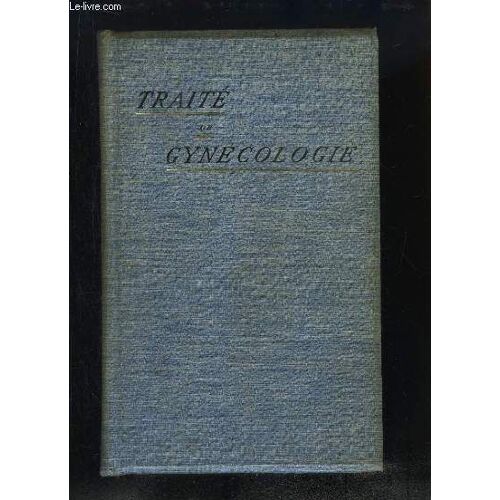 Traité De Gynécologie, Clinique Et Opératoire