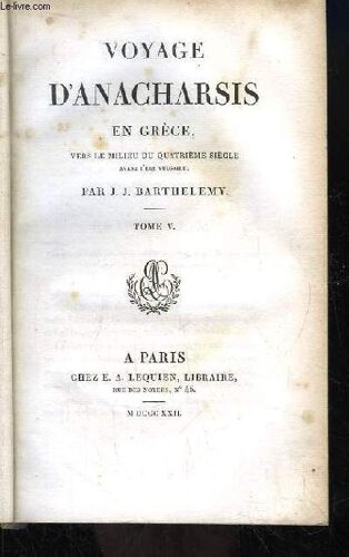 Voyage D'anacharsis En Grèce, Vers Le Milieu Du 4ème Siècle, Avant L'ère Vulgaire. Tome 5