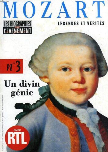 Les Biographies De L'evenement Du Jeudi, N° 3, Mozart, Legendes Et Verites