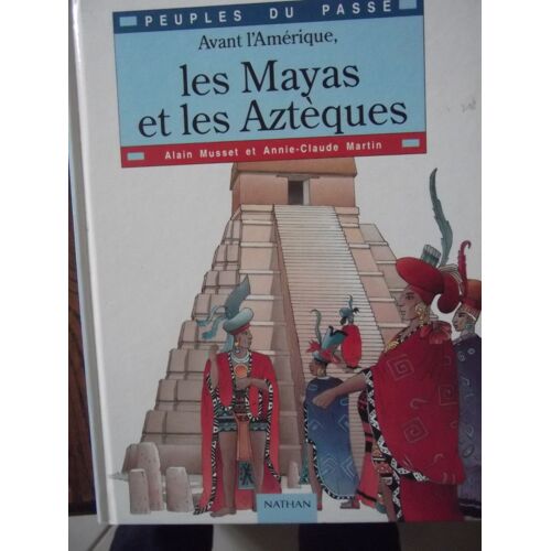 Avant L'amérique, Les Mayas Et Les Aztèques