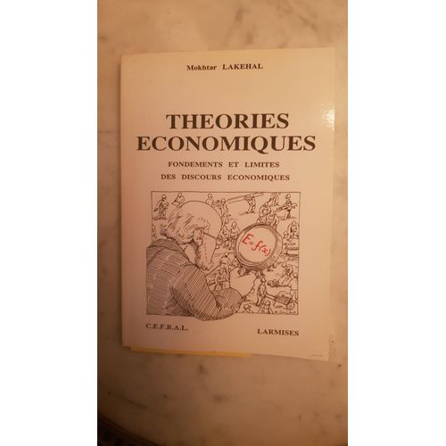Théories Économiques : Fondements Et Limites Des Discours Économiques