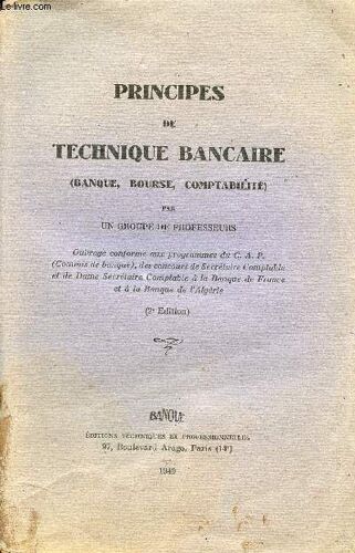 Principes De Technique Bancaire (Banque, Bourse, Comptabilité) - 2e Édition.