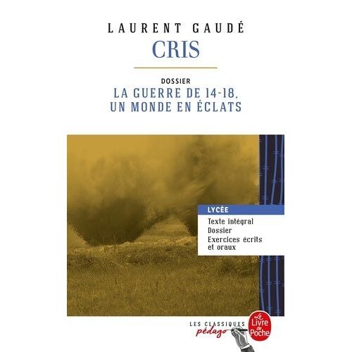 Cris - Dossier Thématique : La Guerre De 14-18, Un Monde En Éclats
