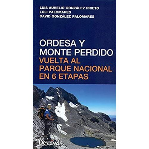 Ordesa Y Monte Perdido : Vuelta Al Parque Nacional En 6 Etapas