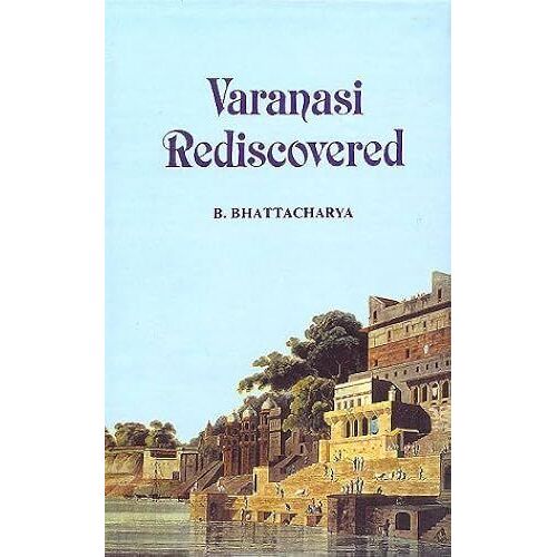 Varanasi Rediscovered