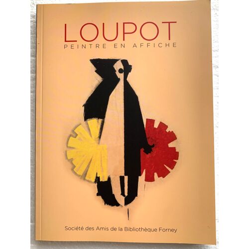 Livre Loupot, Peintre En Affiche, Catalogue D’Exposition, 2018, Paris Forney