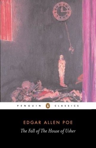 The Fall Of The House Of Usher And Other Writings