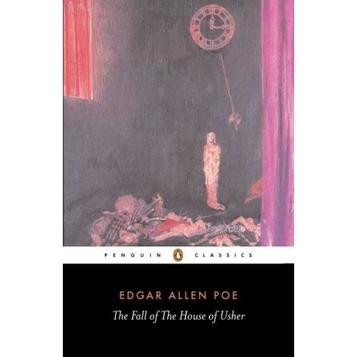 The Fall Of The House Of Usher And Other Writings