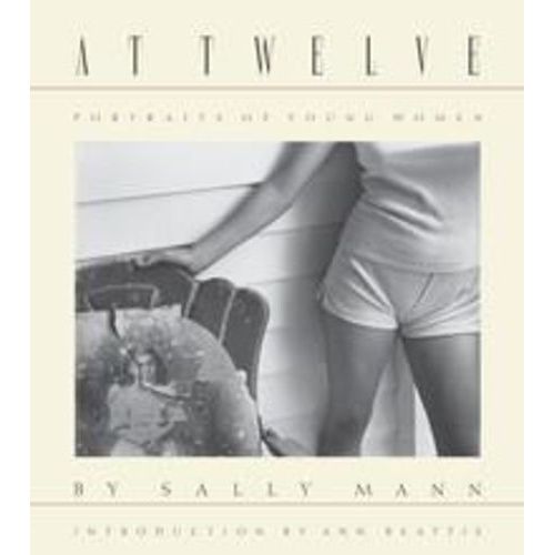 Sally Mann At Twelve, Portraits Of Young Women - 30th Anniversary Edition