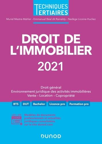 Droit De L'immobilier - Droit Général, Environnement Juridique Des Activités Immobilières, Vente - Location - Copropriété - Edition 2021
