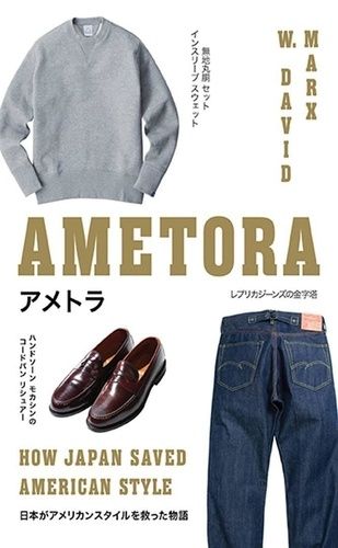 Ametora - How Japan Saved American Style
