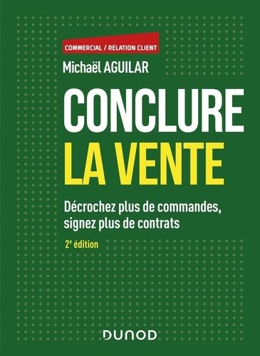 Conclure La Vente - Décrochez Plus De Commandes, Signez Plus De Contrats