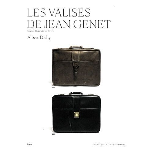 Les Valises De Jean Genet - Rompre, Disparaître, Écrire