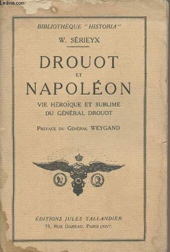 Drouot Et Napoléon, Vie Héroïque Et Sublime Du Général Drouot - 8e Édition