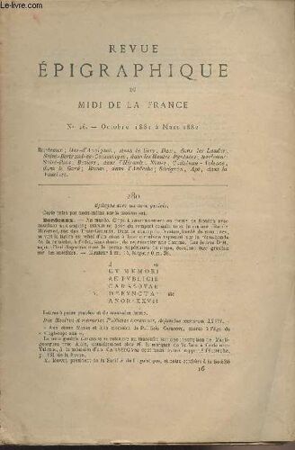 Revue Epigraphique Du Midi De La France, N°16 - Octobre 1881 À Mars 1882 - Bordeaux - Mas-D Anvignon, Dans Le Gers - Dax, Dans Les Landes - Saint-Bertrand-De-Comminges, Dans Les Hautes-Pyrénées -(...)