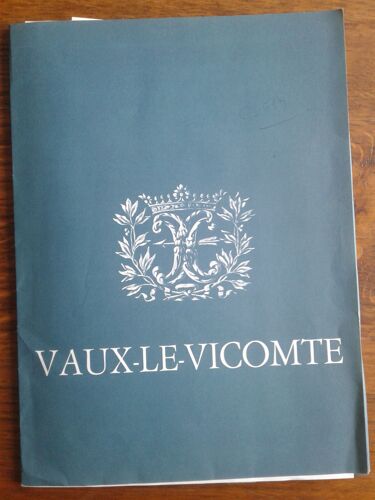 Vaux Le Vicomte - Une Nouvelle Resurrection - Documents + Photos