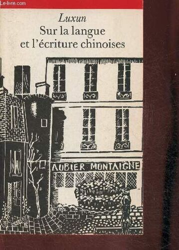 Sur La Langue Et L Écriture Chinoise