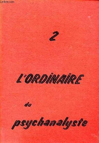 L Ordinaire Du Psychanalyste N°2 Novembre 1973 Sommaire: Eléazar Ou La Genèse D Un Texte; Les Premiers Mois De Grossesse; La Toux; Freud Et L État De La Science ...