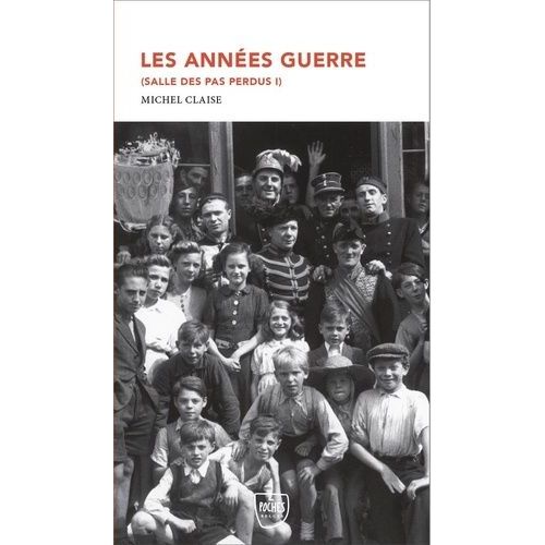Salle Des Pas Perdus - Tome 1 - Les Années Guerre