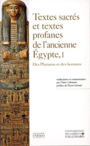 Textes Sacrés Et Textes Profanes De L'ancienne Egypte - Tome 1, Des Pharaons Et Des Hommes