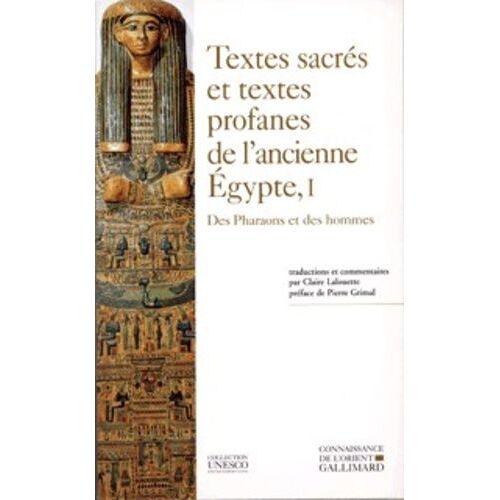 Textes Sacrés Et Textes Profanes De L'ancienne Egypte - Tome 1, Des Pharaons Et Des Hommes