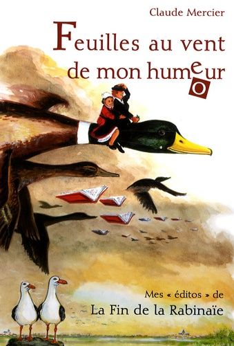 Feuilles Au Vent De Mon Hume(O)Ur - Mes Éditos De La Fin De La Rabinaïe