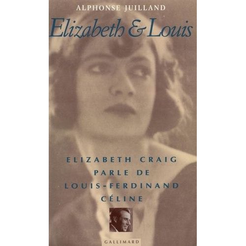 Elizabeth Et Louis - Elizabeth Craig Parle De Louis-Ferdinand Céline