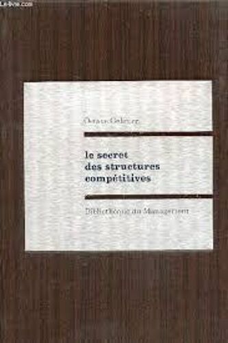 Le Secret Des Structures Compétives, Management Ou Bureaucratie?