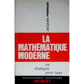 La Mathématique Moderne En Dialogue Avec Vous.