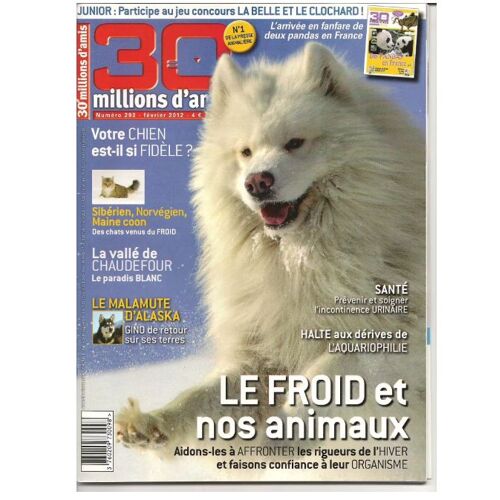 30 Millions D'amis N°293 - Février 2012 - Maine Coon Des Chats Venus Du Froid- Le Malamute D'alaska- La Vallée De Chaudefour Le Paradis Blanc-Le Froid Et Nos Animaux - Les Dérives De L'aquariophilie
