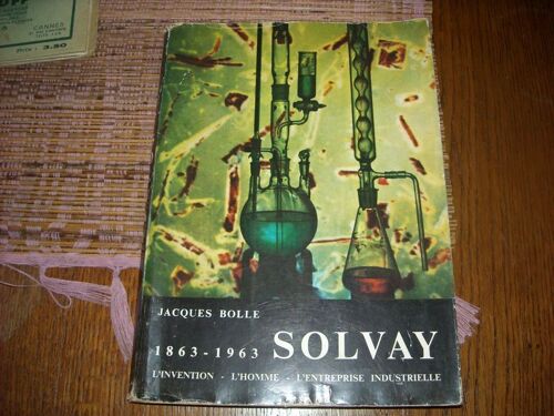 Solvay L'invention, L'homme, L'entreprise Industrielle