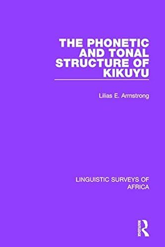 The Phonetic And Tonal Structure Of Kikuyu (Linguistic Surveys Of Africa)