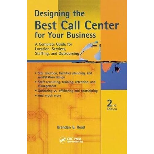 Designing The Best Call Center For Your Business, 2nd Edition