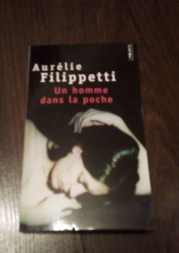 Un Homme Dans La Poche "Aurélie Filippetti"