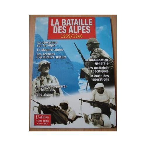 Gazette Des Uniformes - La Bataille Des Alpes 1939/1940 - Hors-Série 10