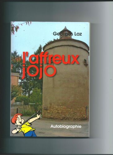 L'affreux Jojo Ou Les Tribulations D'un Môme De L'assistance Publique