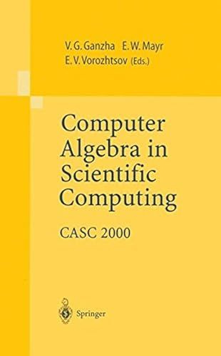Computer Algebra In Scientific Computing: Casc 2000