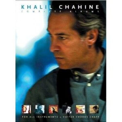 Complete Albums - Khalil Chahine